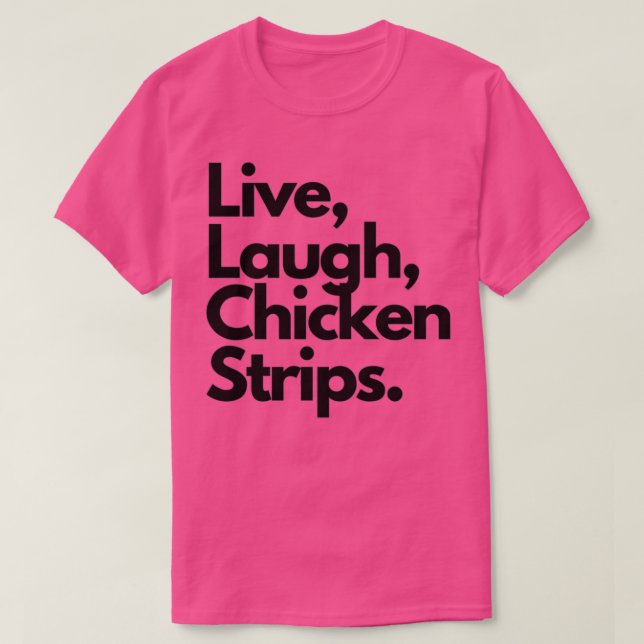 Camiseta Live Laugh Chicken Strips (Frente do Design)