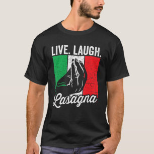 Camiseta Live Laugh Lasagna Funny Italiano Lasagna Lover