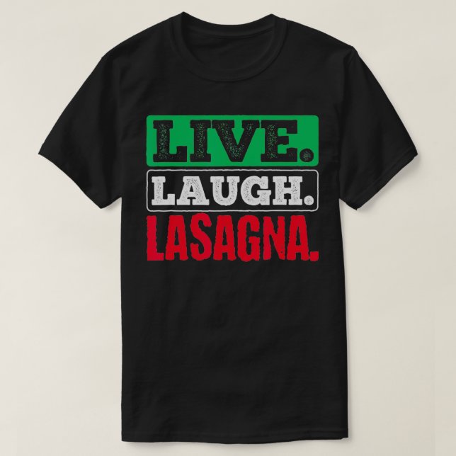 Camiseta Live Laugh Lasagna Itália Flag Italiano (Frente do Design)