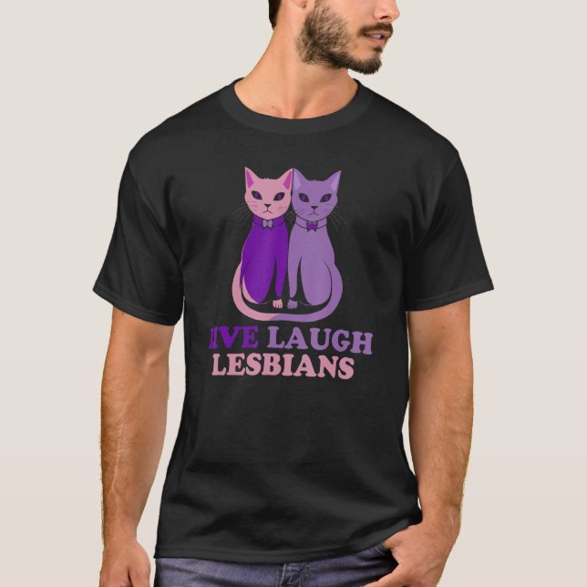 Camiseta Live Laugh Lesbian Cat Couple Love is Love LGBT Pa (Frente)