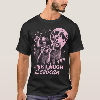 Camiseta Live Laugh Lesbian Funny Raccoon Lesbian Lgbtq