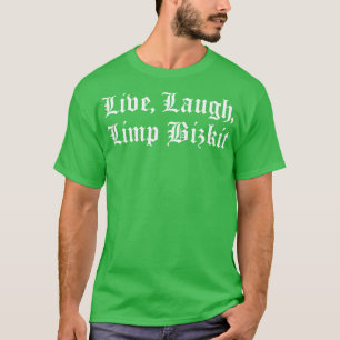 Camiseta Live Laugh Limp Bizkit Hoodie