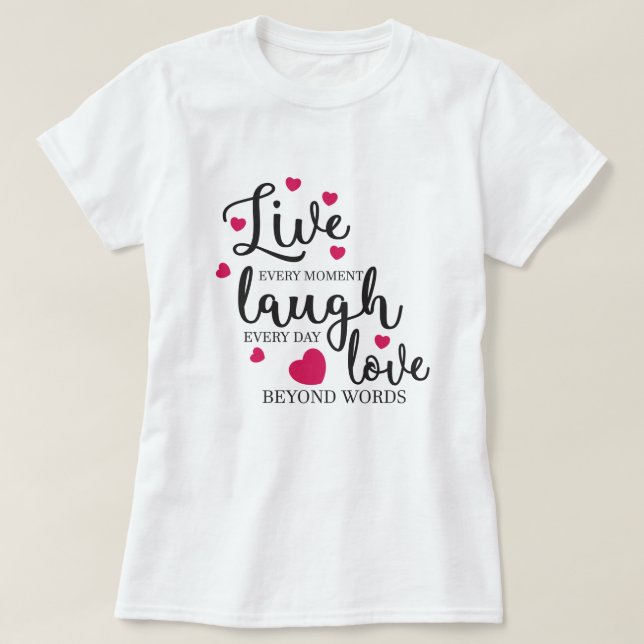 Camiseta Live Laugh Love (Frente do Design)