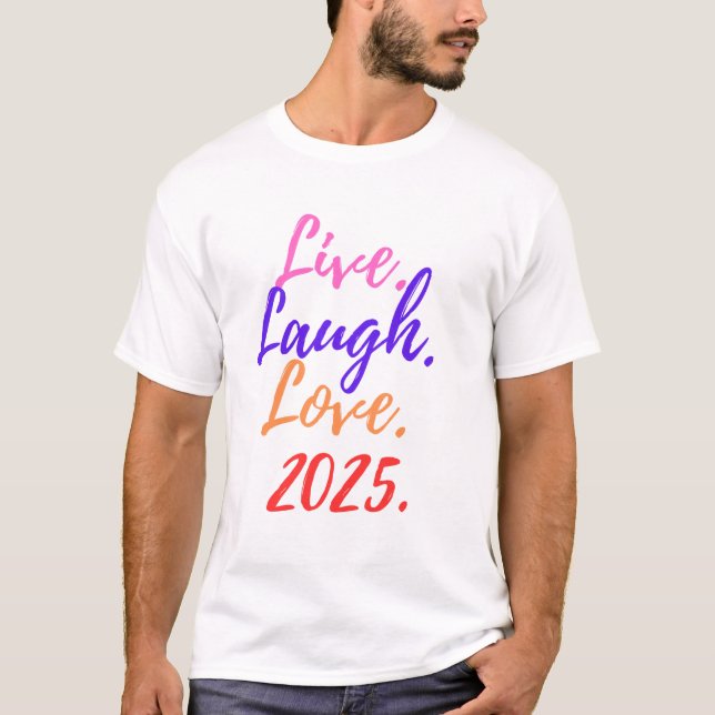 Camiseta Live Laugh Love 2025 (Frente)
