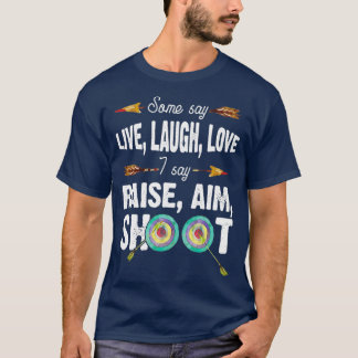 Camiseta Live Laugh Love Raise Aim Shoot Gifts For A A