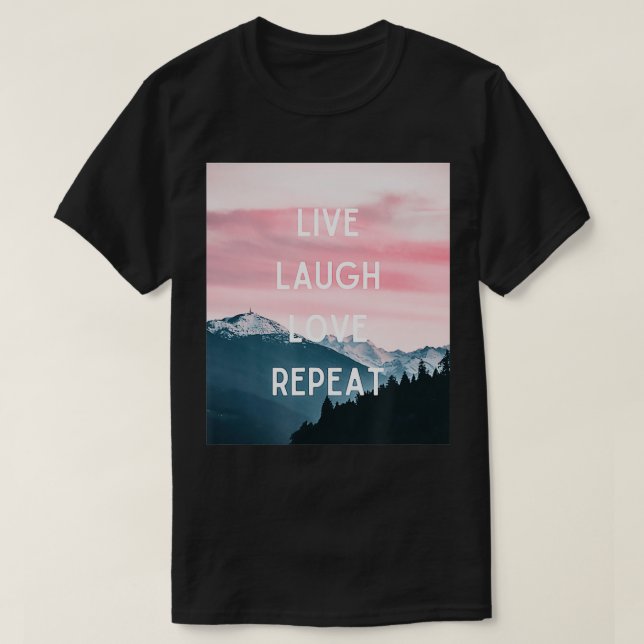 Camiseta Live Laugh Love Repeat  (Frente do Design)
