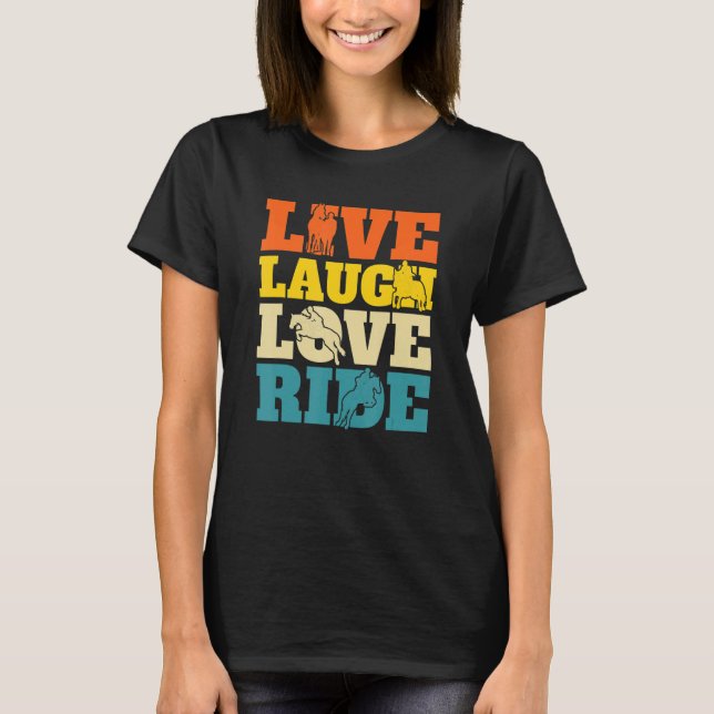 Camiseta Live Laugh Love Ride Equestrian Horseback Andando  (Frente)
