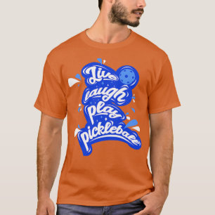 Camiseta Live Laugh Play Pickleball