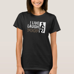 Camiseta Live Laugh Poop Pessoa Feliz