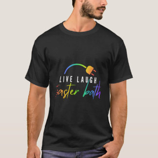 Camiseta Live Laugh Toaster Bath