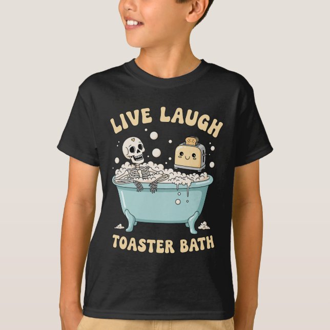 Camiseta Live Laugh Toaster Th Funny Skeleton Meme Dark Hum (Frente)