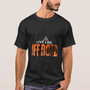 Camiseta Live Life Off Road Love 4X4 Off-Roading Adventure