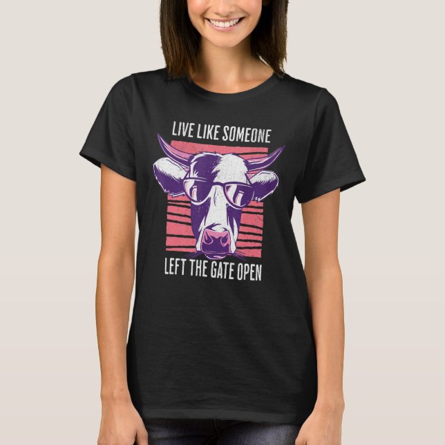 Camiseta Live Like Someone Left The Gate Open (Frente)