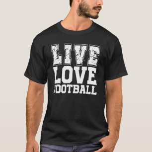 Camiseta Live Love Football I Love Live Football