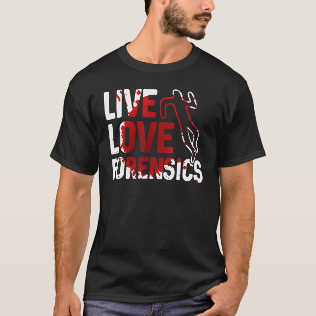 Camiseta Live Love Forensics Scientist Crime Roupa (Frente)