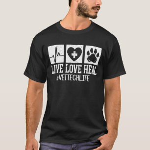 Camiseta Live Love Heal Vet Tech Life Veterinary Technician
