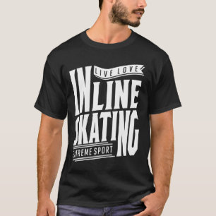 Camiseta Live Love Inline Skating Extreme Sport