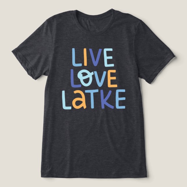 Camiseta Live Love Latke Hanukkah Design (Design frontal)
