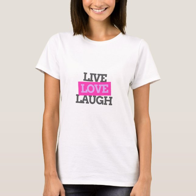 camiseta live love laugh citação positiva (Frente)