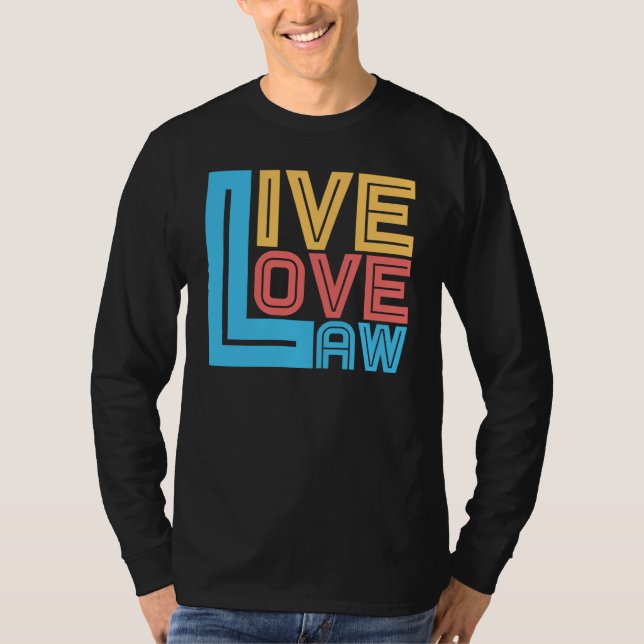 Camiseta Live Love Law for Aspiring Lawyers and Law Student (Frente)