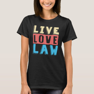 Camiseta Live Love Law for Aspiring Lawyers and Law Student
