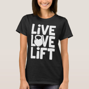 Camiseta Live Love Lift Kettlebell Gym Workout Motivação