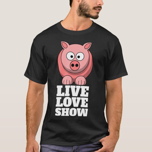 Camiseta Live Love Show County Fair Pig Exhibent Funny Fai (Frente)