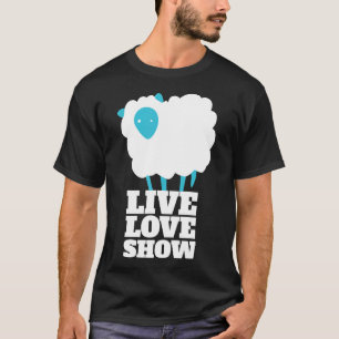 Camiseta Live Love Show County Fair Shehibitor Funny F