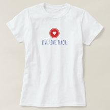 Camiseta Live Love Teach