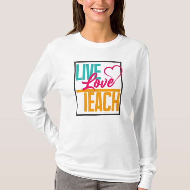 Camiseta Live Love Teach | Voltar à escola (Frente)
