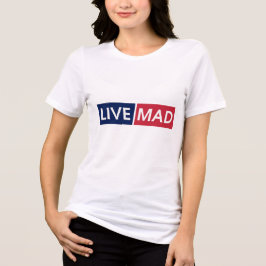 Camiseta LIVE MAD – Bold Minimal Modern Typography Design