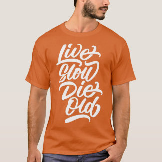 Camiseta Live Slow Die Old