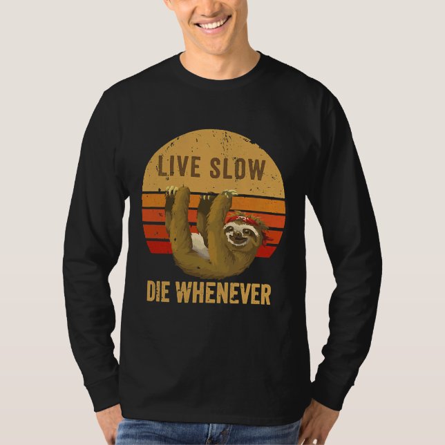 Camiseta Live Slow Die When Sloth Hang (Frente)