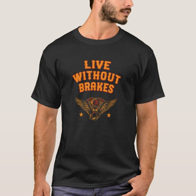 Camiseta Live Without Brakes Car Mechanic Auto Serviceman C (Frente)