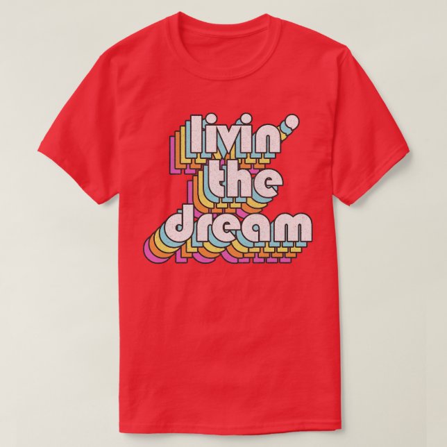 Camiseta Livin The Dream (Frente do Design)