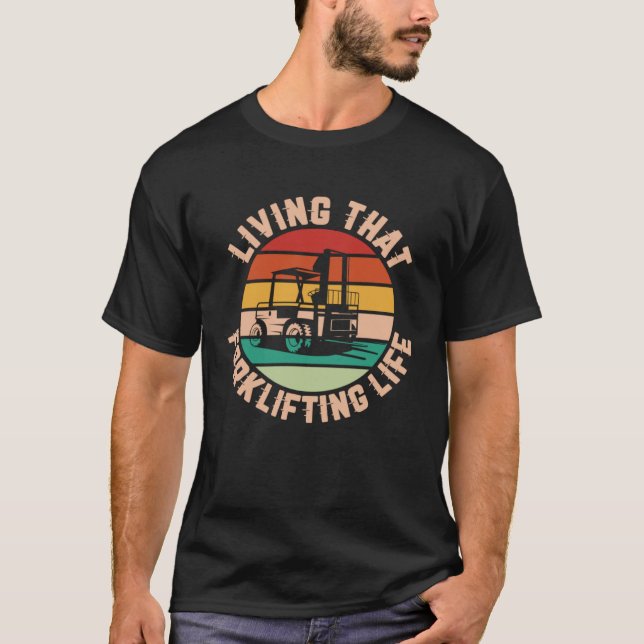 Camiseta Living That Forklifting Life Forklift Operator (Frente)