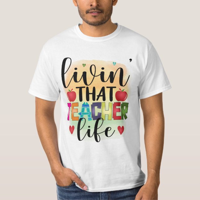 Camiseta Living That Teacher Life - Gift For Teachers (Frente)