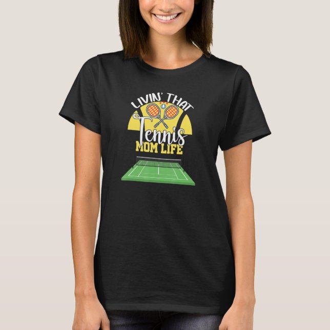 Camiseta Living That Tennis Mom Life for Mother (Frente)