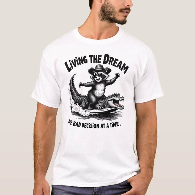 Camiseta Living the Dream One Bad Decision at a Time  (Frente)