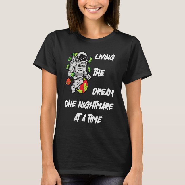 Camiseta Living The Dream One Nightmare at A Time Money Spa (Frente)