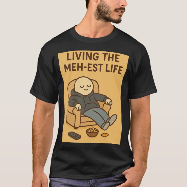 Camiseta Living the Meh-est Life (Frente)