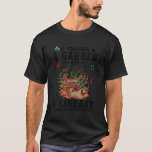Camiseta Livro Se Você Tem Um Jardim E Uma Biblioteca