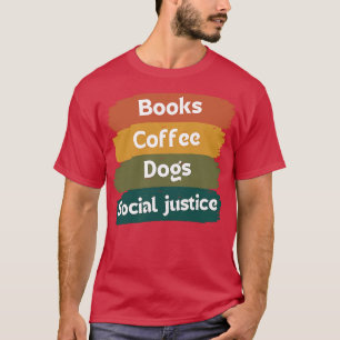 Camiseta Livros, Café, Cães E Justiça Social 110