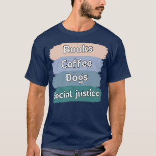 Camiseta Livros, Café, Cães E Justiça Social 110