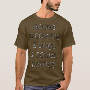 Camiseta Livros, café e cães e justiça social