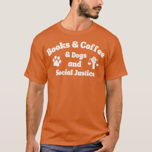 Camiseta Livros, Café E Cães E Justiça Social 111