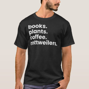 Camiseta Livros De Café Plantas Rottweilers Eu Amo Minha Ra