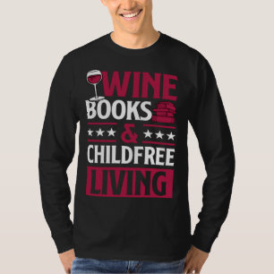 Camiseta Livros de Vinho E Vida Sem Crianças Amante de Vinh