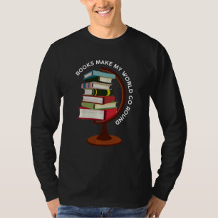 Camiseta Livros Fazem Meu Mundo Ir Por Aí Para Bibliotecas