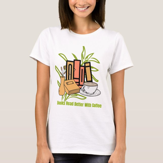 Camiseta Livros leem melhor com café (Frente)